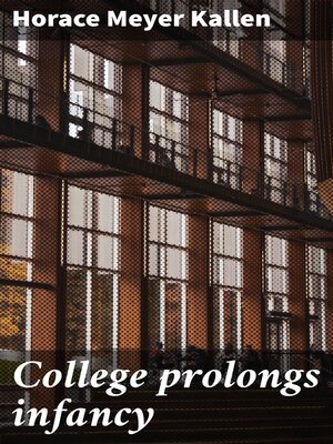 cover image of College prolongs infancy
